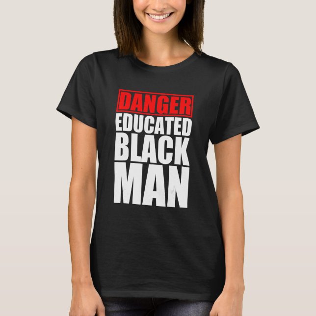 Camiseta Homem Negro Educado para Perigo (Frente)