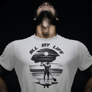Camiseta Homem no conselho de remo - SUP - Toda a minha vid