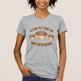 Camiseta Homemade Streusel Crumb Muffins Baker Foodie