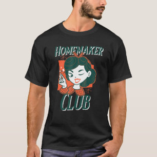 Camiseta Homemaker Club Traria A Vida Tradicional