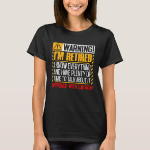 Camiseta Homens aposentados Advertência eu estou aposentado