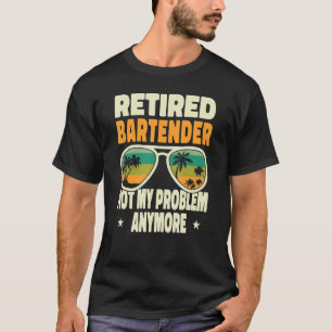 Camiseta Homens Aposentados Barman Aposentado Não É Meu Pro