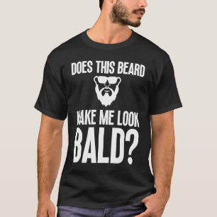Camiseta Homens Cálidos Barba Cabelo Homem Perda Pai Baldin