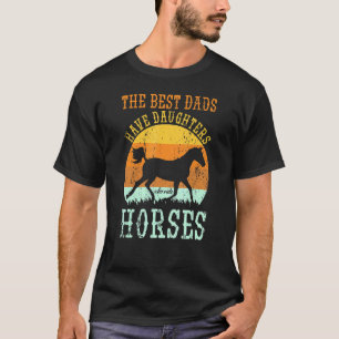 Camiseta Homens Cavalo Os Melhores Pais Têm Filhas Que Cava
