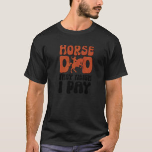 Camiseta Homens Cavalo Pai Eles Relincho Eu Pago Cavalgada