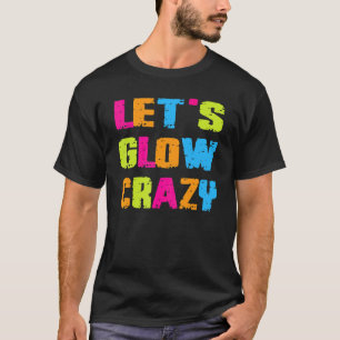 Camiseta Homens Coloridos Loucos De vamos Brilhando Mulhere
