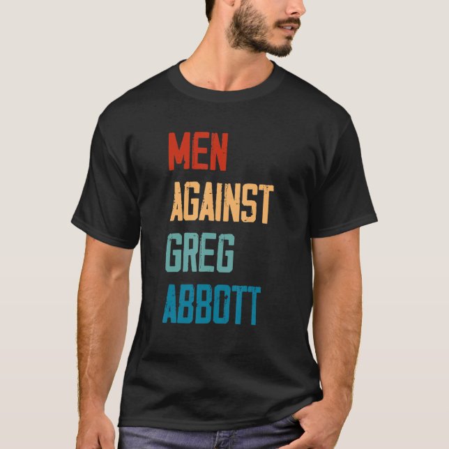 Camiseta Homens Contra Greg Abbott 1 (Frente)