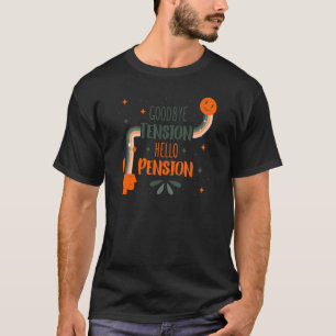 Camiseta Homens da Reforma Adeus Mulheres Tensão Olá Pensão