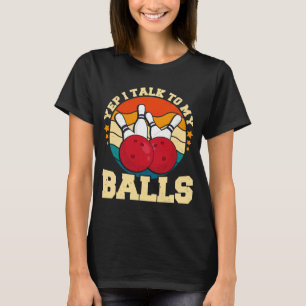 Camiseta Homens De Boliche Falam Com Minha Boliche De Bolas