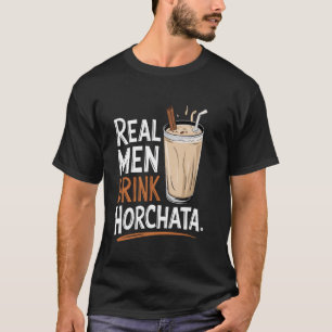 Camiseta Homens de verdade bebem horchata Piada engraçada p