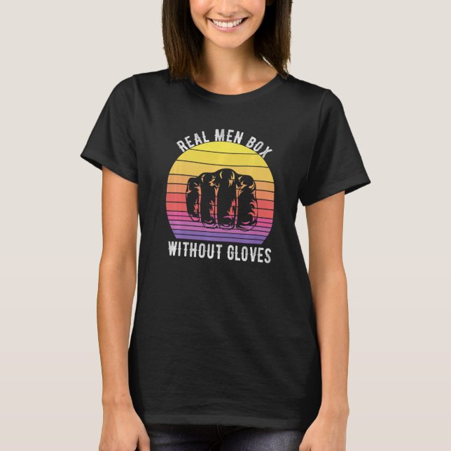 Camiseta Homens de Verdade Boxeiam Sem Luvas Boxe Sem Luvas (Frente)