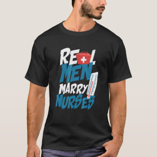 Camiseta Homens de Verdade Casam com Enfermeiras Marido de