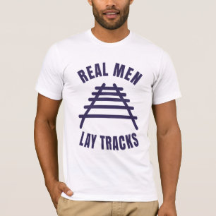 Camiseta Homens de verdade colocam trilhos trilhos T-Shirt