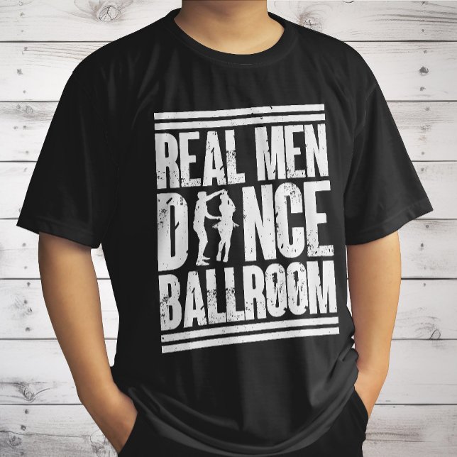 Camiseta Homens de Verdade Dançam Salão - Presente para Dan (Criador carregado)