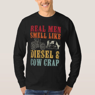 Camiseta Homens de verdade Fazendeiros cheiram a diesel e e