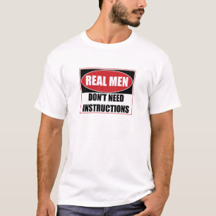 Camiseta Homens de verdade não precisam de sinais de instr