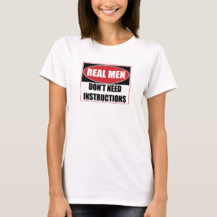 Camiseta Homens de verdade não precisam de sinais de instru