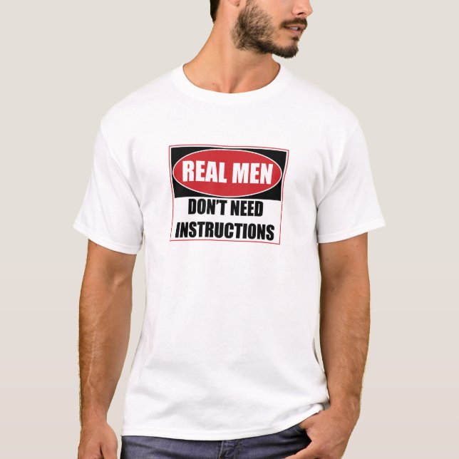 Camiseta Homens de verdade não precisam de sinais de instru (Frente)