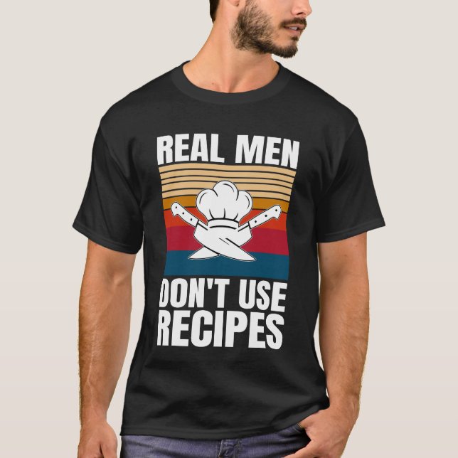 Camiseta Homens de verdade não usam receitas - Cozinhar eng (Frente)