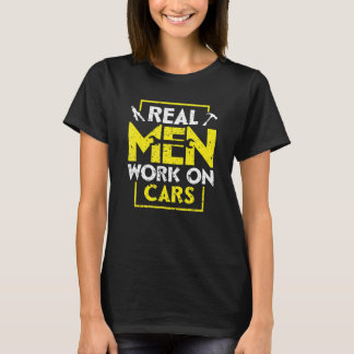 Camiseta Homens de Verdade Trabalham em Carros Trabalhador 