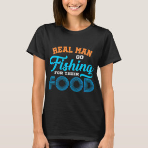 Camiseta Homens de verdade vão pescar!