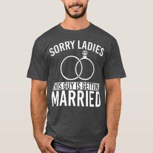 Camiseta Homens Desculpe Senhoras Casamento Noivo Engraçado