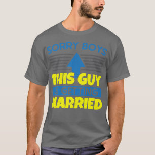 Camiseta Homens Desculpem Rapazes Este Cara Está Se Casando