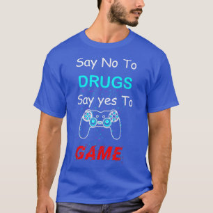 Camiseta Homens dizem não à droga dizem sim videogame anti