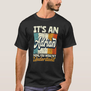 Camiseta Homens É Uma Coisa de Adrian Você Não Iria Entende