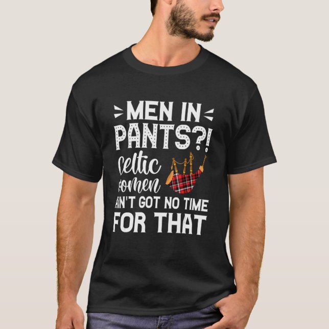 Camiseta Homens em Calças Celtas não têm tempo para (Frente)