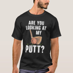 Camiseta Homens Estão Olhando Para Meu Puff Jogador de Golf