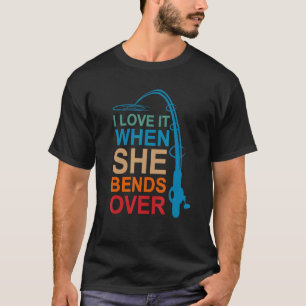 Camiseta Homens Eu Adoro Quando Ela Se Curva Pescando Para