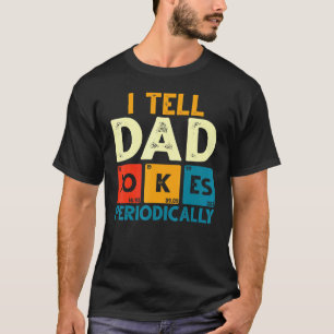 Camiseta Homens Eu Digo Piadas de Pai Periodicamente Químic