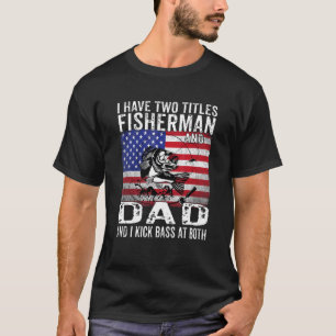 Camiseta Homens Eu Tenho Dois Títulos Pescador E Pai Vintag