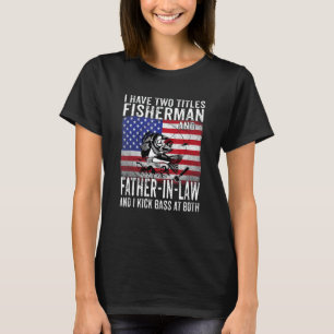 Camiseta Homens Eu Tenho Dois Títulos Pescador E Sogro