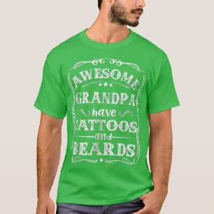 Camiseta Homens Incríveis Vovô Têm Atoos E Beard Pais
