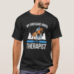 Camiseta Homens Meu Cavalo De Dressage É Meu Terapeuta Dres