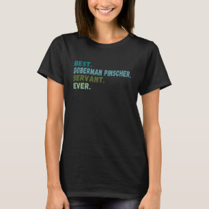Camiseta Homens Mulheres Melhor Cão Servo Já DOBERMAN PINSC