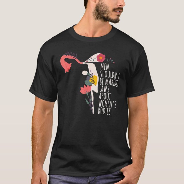 Camiseta Homens não deveriam ser leis de Fazer por escolha  (Frente)