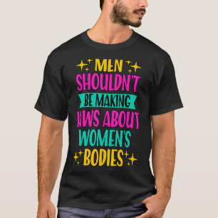 Camiseta Homens não deveriam ser leis Fazeres Feminismo por