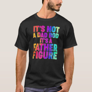 Camiseta Homens Não É Uma Barriga De Pai É Uma Figura Pater
