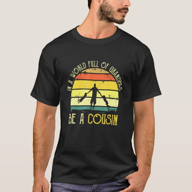 Camiseta Homens Num Cheio Mundial De Avós Sejam Primos Cous (Frente)