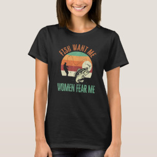 Camiseta Homens Peixes Querem Me Mulheres Temem Me Pescaria