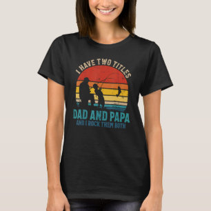 Camiseta Homens Pescaria Eu Tenho Dois Títulos Pai E Papai