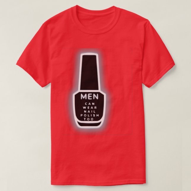 Camiseta Homens Podem Vestir Polonês De Unhas Também (Frente do Design)