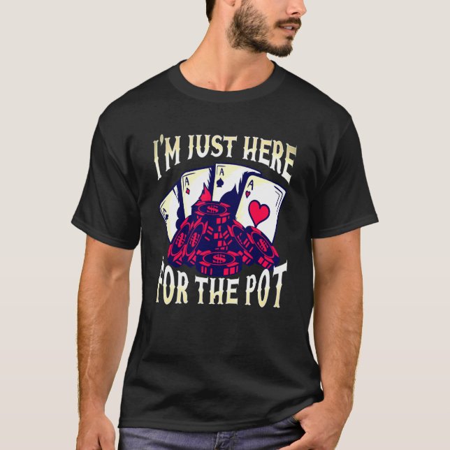 Camiseta Homens Poker Legal Estou Aqui Para O Pote (Frente)