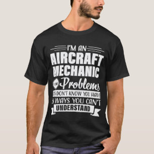 Camiseta Homens Problema Engenheiro de Avião Mecânico de Ae