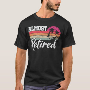 Camiseta Homens Quase Aposentados Piada de Aposentadoria Ap