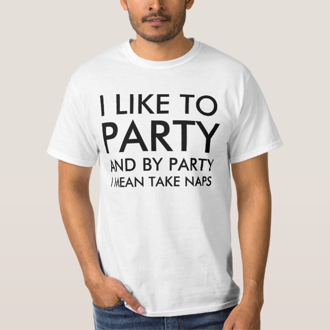 Camiseta Homens que eu gosto de party e pelo partido eu (Frente)
