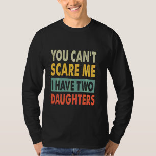 Camiseta Homens Que Não Podem Me Assustar Eu Tenho Duas Fil